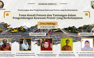 WEBINAR 2021 #1 Perancangan dan Pengelolaan Kawasan Pesisir yang Berkelanjutan, Tema: “Temu Kenali Potensi dan Tantangan dalam Pengembangan Kawasan Pesisir yang Berkelanjutan”