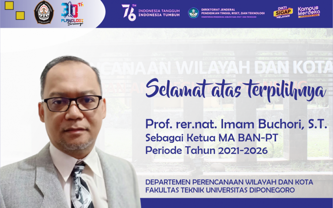 Selamat atas terpilihnya Prof. rer.net. Imam Buchori, S.T. Sebagai Ketua MA BAN-PT periode 2021-2026
