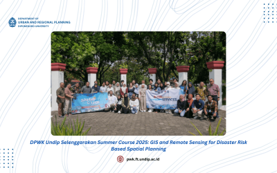 The Department of Urban and Regional Planning, Faculty of Engineering, Diponegoro University Held a Summer Course 2025: GIS and Remote Sensing for Disaster Risk-Based Spatial Planning