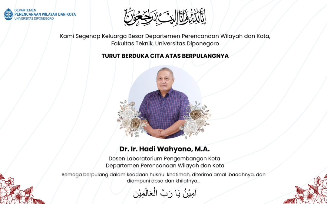 Berita Duka, Dr. Ir. Hadi Wahyono, M.A.