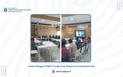 Praktisi Mengajar DPWK FT Undip: Pasar Karbon untuk Perubahan Iklim