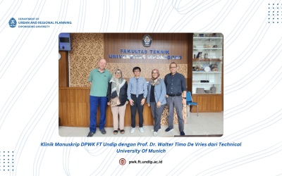 KLINIK MANUSKRIP DPWK FT UNDIP DENGAN PROF. DR. WALTER TIMO DE VRIES DARI TECHNICAL UNIVERSITY OF MUNICH