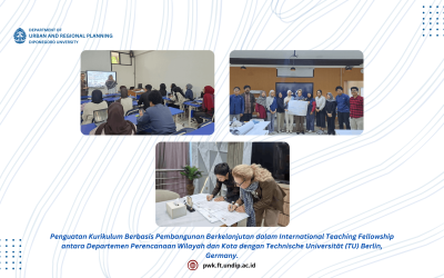 Penguatan Kurikulum Berbasis Pembangunan Berkelanjutan dalam International Teaching Fellowship antara Departemen Perencanaan Wilayah dan Kota dengan Technische Universität (TU) Berlin, Germany.